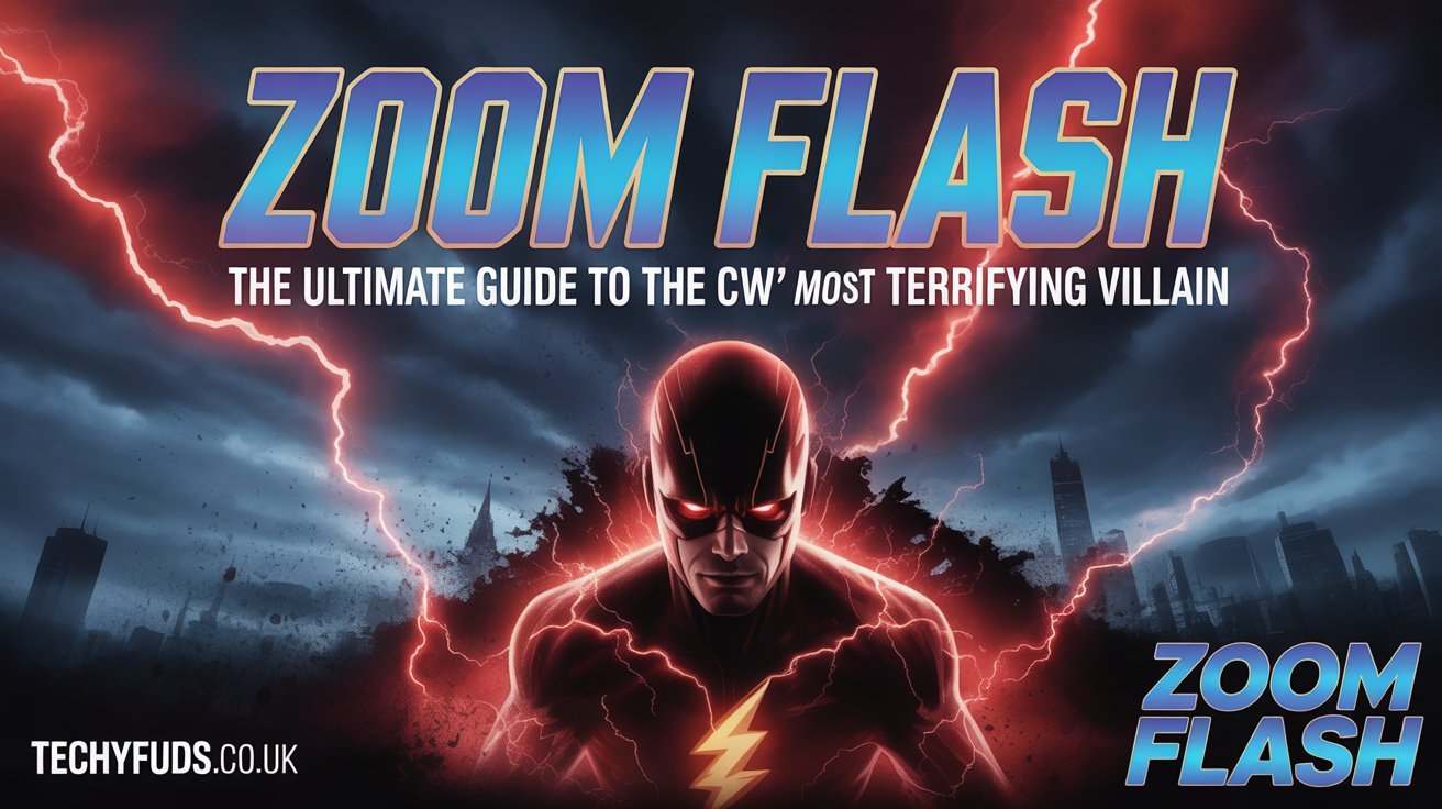 Zoom Flash: The Ultimate Guide to the CW’s Most Terrifying Villain