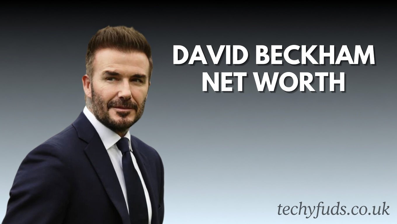 David Beckham Net Worth 2025-2026: The Billion-Dollar Empire Explored